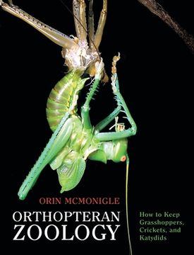 portada Orthopteran Zoology: How to Keep Grasshoppers, Crickets, and Katydids (in English)