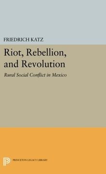 portada Riot, Rebellion, and Revolution: Rural Social Conflict in Mexico (Princeton Legacy Library) (en Inglés)