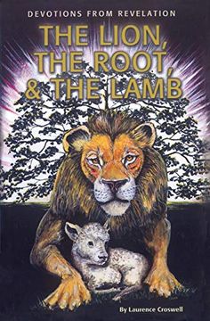 portada The Lion, the Root & the Lamb: Devotions From Revelation (en Inglés)