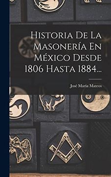 portada Historia de la Masonería en México Desde 1806 Hasta 1884.