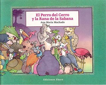 portada El perro del cerro y la rana de la sabana (in Spanish)