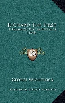 portada richard the first: a romantic play, in five acts (1848) (en Inglés)