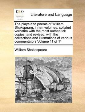 portada the plays and poems of william shakspeare, in ten volumes; collated verbatim with the most authentick copies, and revised: with the corrections and il