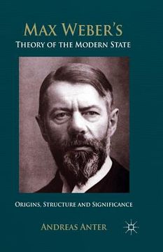 portada Max Weber's Theory of the Modern State: Origins, Structure and Significance (in English)