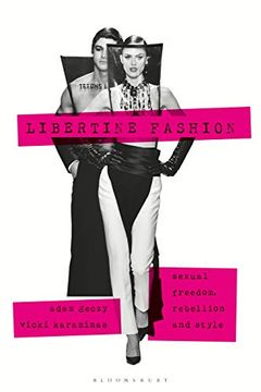 portada Libertine Fashion: Sexual Freedom, Rebellion, and Style (Dress, Body, Culture) (en Inglés)
