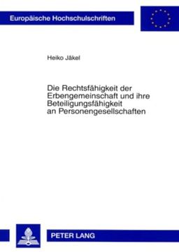 portada Die Rechtsfähigkeit der Erbengemeinschaft und Ihre Beteiligungsfähigkeit an Personengesellschaften (in German)