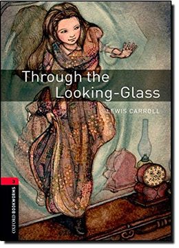 portada Oxford Bookworms Library: Through the Looking Glass: Level 3: 1000-Word Vocabulary (Oxford Bookworms Library, Stage 3) 