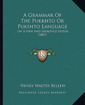 portada a grammar of the pukkhto or pukshto language: on a new and improved system (1867)
