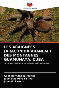 portada Les Araignées (Arachnida: Araneae) Des Montagnes Guamuhaya, Cuba (in French)