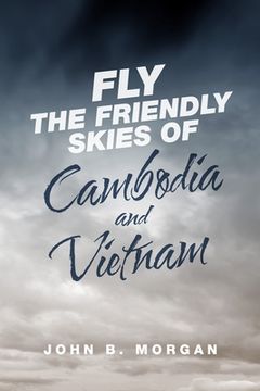 portada Fly the Friendly Skies of Cambodia and Vietnam (in English)
