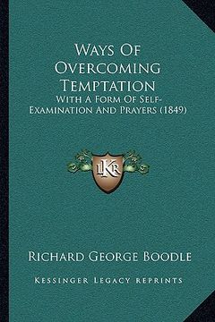 portada ways of overcoming temptation: with a form of self-examination and prayers (1849) (in English)