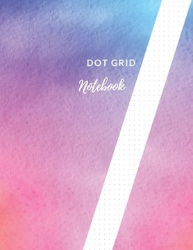portada Dot Grid Notebook: Softly Colored Design Dotted Notebook/JournalLarge (8.5 x 11)" Dot Grid Composition Notebook (in English)