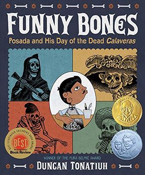 portada Funny Bones: Posada and His Day of the Dead Calaveras (Robert F. Sibert Informational Book Medal (Awards)) (in English)