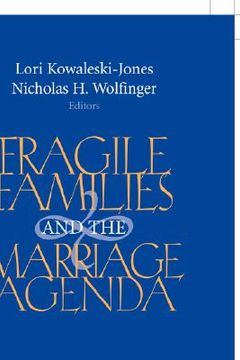 portada fragile families and the marriage agenda (en Inglés)