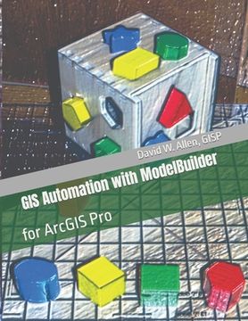 portada GIS Automation with ModelBuilder: for ArcGIS Pro (in English)