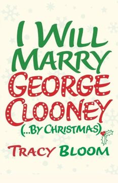 portada I Will Marry George Clooney (by Christmas) (en Inglés)