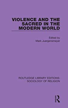 portada Violence and the Sacred in the Modern World (Routledge Library Editions: Sociology of Religion) (en Inglés)