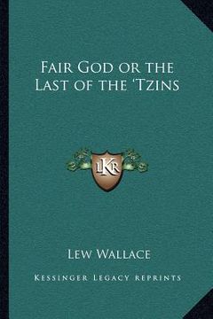 portada fair god or the last of the 'tzins (en Inglés)