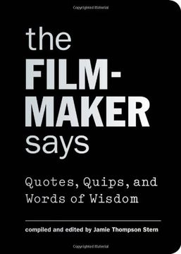 portada The Filmmaker Says: Quotes, Quips, and Words of Wisdom 