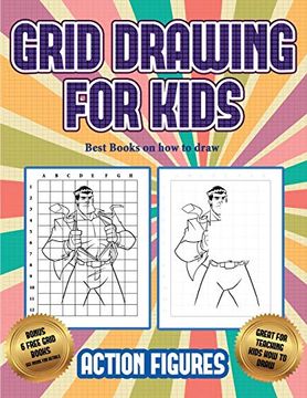 portada Best Books on how to Draw (Grid Drawing for Kids - Action Figures): This Book Teaches Kids how to Draw Action Figures Using Grids 