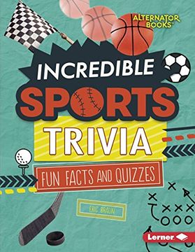 portada Incredible Sports Trivia: Fun Facts and Quizzes (Trivia Time!)