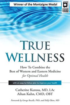 portada True Wellness: How to Combine the Best of Western and Eastern Medicine for Optimal Health (en Inglés)