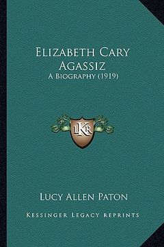 portada elizabeth cary agassiz: a biography (1919) (in English)