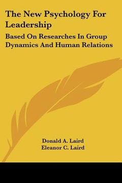 portada the new psychology for leadership: based on researches in group dynamics and human relations