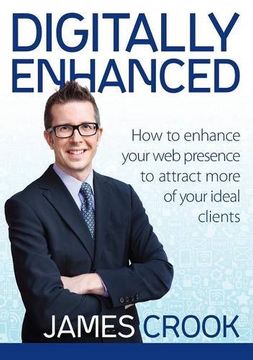 portada Digitally Enhanced: How To Enhance Your Web Presence To Attract More Of Your Ideal Clients