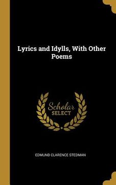 portada Lyrics and Idylls, With Other Poems (en Inglés)