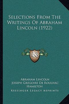 portada selections from the writings of abraham lincoln (1922) (in English)