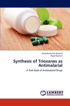 portada synthesis of trioxanes as antimalarial (en Inglés)