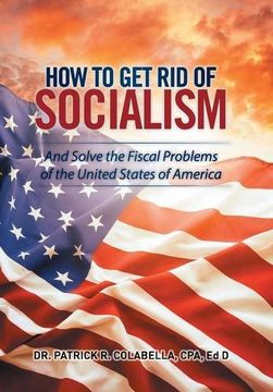 portada How to Get Rid of Socialism: And Solve the Fiscal Problems of the United States of America