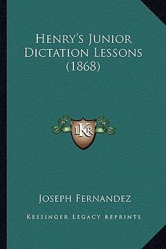 portada henry's junior dictation lessons (1868) (en Inglés)