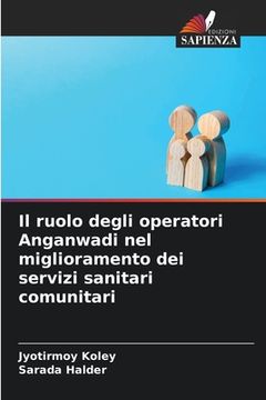 portada Il ruolo degli operatori Anganwadi nel miglioramento dei servizi sanitari comunitari (in Italian)