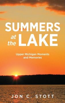 portada Summers at the Lake: Upper Michigan Moments and Memories (en Inglés)