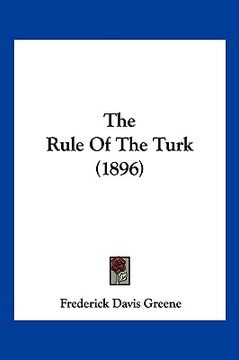 portada the rule of the turk (1896) (en Inglés)