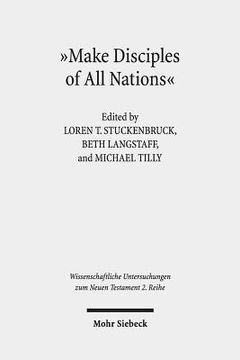 portada Make Disciples of All Nations: The Appeal and Authority of Christian Faith in Hellenistic-Roman Times (in English)