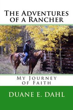 portada The Adventures of a Rancher: My Journey of Faith (en Inglés)