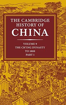 portada The Cambridge History of China: Volume 9, Part 1, the Ch'ing Empire to 1800: Ch'ing Empire to 1800 pt. 1, (in English)