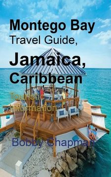 portada Montego Bay Travel Guide, Jamaica, Caribbean: Touristic Information (en Inglés)