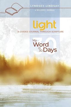 portada Light - My Word in 30 Days: A Guided Journal Through Scripture (en Inglés)