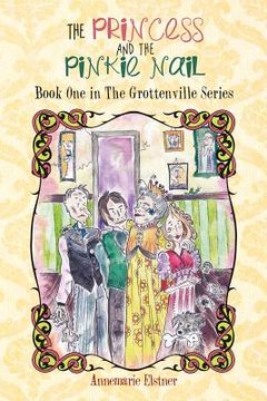 portada the princess and the pinkie nail: book one in the grottenville series (en Inglés)
