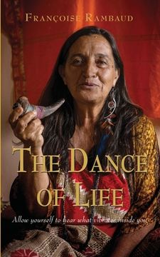 portada The Dance of Life: Allow yourself to hear what vibrates inside you. (in English)