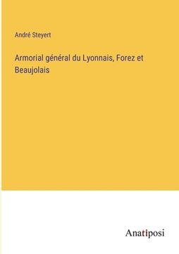 portada Armorial général du Lyonnais, Forez et Beaujolais (en Francés)