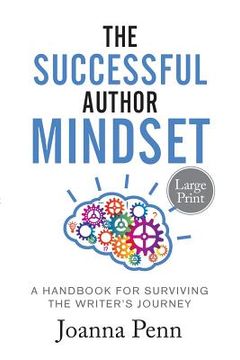 portada The Successful Author Mindset: A Handbook for Surviving the Writer's Journey Large Print (en Inglés)
