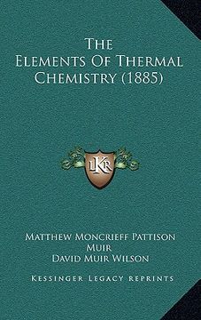 portada the elements of thermal chemistry (1885) (en Inglés)