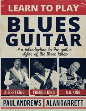 portada Learn to Play Blues Guitar: An Introduction to the Guitar Styles of the Three Kings (en Inglés)
