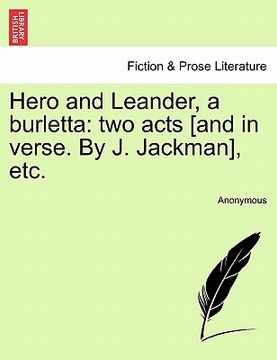 portada hero and leander, a burletta: two acts [and in verse. by j. jackman], etc. (en Inglés)