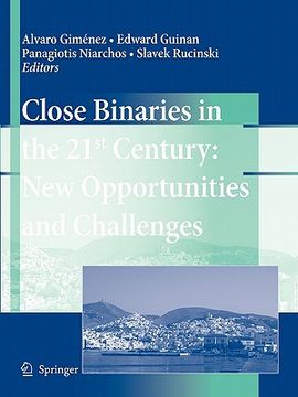portada close binaries in the 21st century: new opportunities and challenges (en Inglés)